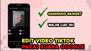 Cara Edit Video Tiktok Pakai Suara Google Terbaru | Edit Video Tiktok