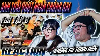 (REACTION) Anh Trai Vượt Ngàn Chông Gai 2024 - Full Tập 3 | HÓNG CHỜ CHO TẬP 4