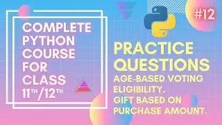 If Else Practice Questions For Python | Complete Python Course For Class 11th/12th and Beginners.