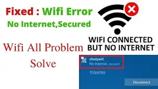 WiFi Error No Internet,Secured on Windows 10/11