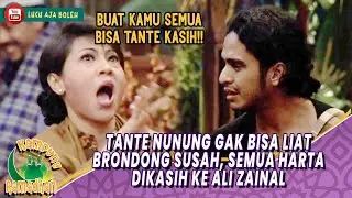 TANTE NUNUNG GAK BISA LIAT BRONDONG SUSAH, SEMUA HARTA DIKASIH KE ALI ZAINAL - KAMPUNG RAMADHAN