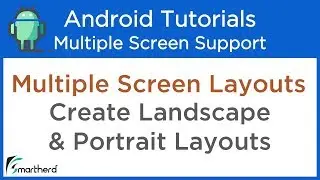 Create Portrait and Landscape Layouts: Android Multiple Screen Support Tutorials #2.2