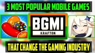 3 Most Popular MOBILE GAMES That Changed The Gaming Industry 