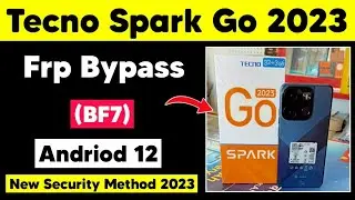 Tecno Spark Go 2023 (BF7) Android 12 Google Account Remove | Spark Go 2023 Frp Bypass | New Method