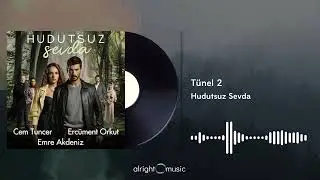 Hudutsuz Sevda (Orijinal Dizi Müzikleri) - Tünel 2