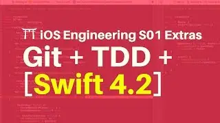 Migrating to Swift 4.2 using a TDD + Git workflow [S01 Extras]