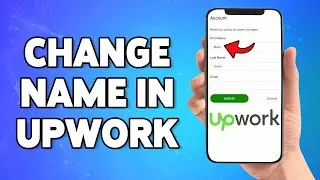 How To Change Name In Upwork Account 2023 | Change Your Upwork Profile Name | Upwork App