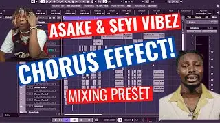 Asake & Seyi Vibez Chorus Effect (Vocal Mixing Preset/Template) 