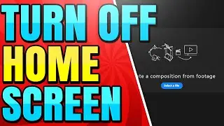 How to Turn Off Home Screen in After Effects CC (Disable After Effects Home Page)