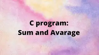 C program to find sum and average of given any numbers