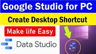 Google Studio for Windows PC | How to Create Google Data Studio Desktop Shortcut On PC