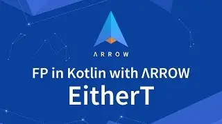 EitherT - FP in Kotlin with Arrow