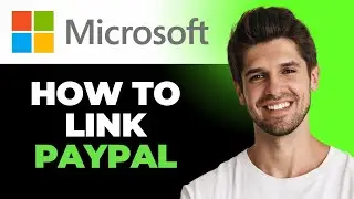 How to Link PayPal to Microsoft Account Add PayPal - Full Guide