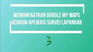 Using Google My Maps as a Geotagging Questionnaire and Field Survey Application in Mobile Phone