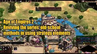 Age of Empires 2 Reviving the series’ old-school methods in using strategy elements