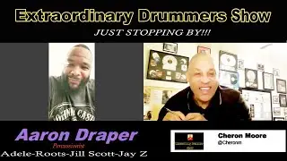 EXTRAORDINARY DRUMMERS SHOW AARON DRAPER JUST STOPPING BY.