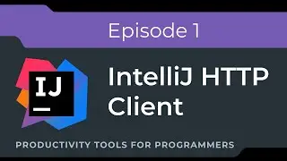 Productivity Tools for Programmers: IntelliJ HTTP Client (Alternative to Postman)