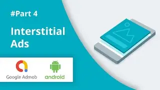 Interstitial Ads[Part 4] | Admob monetization for Android Apps | Admob tutorial