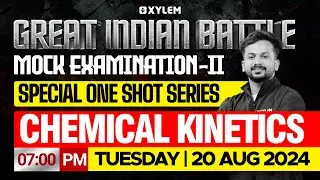 GIB - NEET | Mock Examination - II | Special One Shot Series - Chemical Kinetics | Xylem NEET