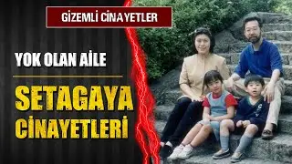 Bir Ailenin Hazin Sonu: SETAGAYA CİNAYETLERİ | Gerçek Suç Hikayeleri
