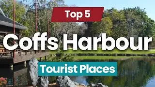 Top 5 Places to Visit in Coffs Harbour | Australia - English