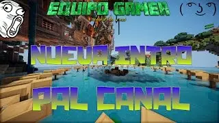 NUEVA INTRO  PARA EL CANAL!