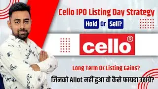 Cello IPO Listing Day Strategy | Hold Or Sell? | Jayesh Khatri