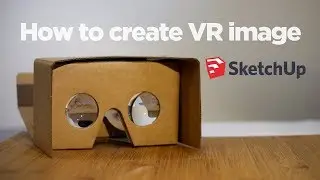 VR Part 2 - How to create Stereoscopic, Cardboard type VR Image from SketchUp