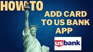 How to add a card to US bank app l DOUBLE Z