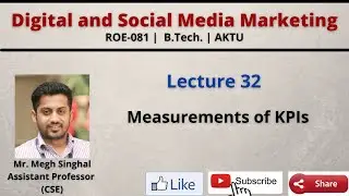 Lecture 32| Measurements of KPIs| Key Performance Indicators| Digital| ROE081| B.Tech.| AKTU