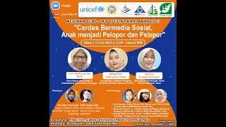 Hari Anak Nasional 2023 “BIJAK BERMEDIA SOSIAL, ANAK MENJADI PELOPOR & PELAPOR” Webinar Seri-143