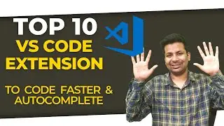 Top 10 VS Code Extension to Code Faster & Autocomplete 