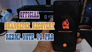 Install Official OrangeFox Recovery Redmi Note 10 Pro Fix Decryption Android 11