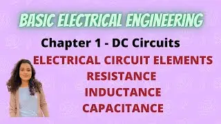 1. Electrical Circuit Elements - Resistance, Inductance, Capacitance |BEE|