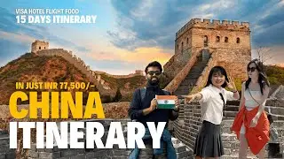 China 15 Days Itinerary Visa Flight Hotel Food Currency Budget 2024 | India to China 🇮🇳 🇨🇳