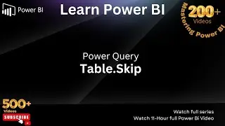 Power BI Power Query- Table.Skip| Power BI Tutorials for Beginners