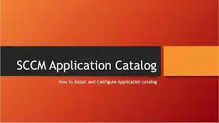 SCCM Application Catalog, How to install and Configure