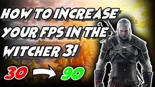 How To Increase FPS in The Witcher 3!