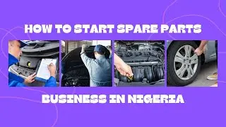 How to start spare parts business in Nigeria