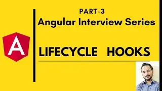 Angular Interview Series Part-3  -  Lifecycle Hooks .NET C#