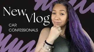 Car Confessionals Vlog - Life Updates, Purple Hair, What Purse Am I Carrying?