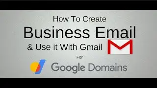 How to Create Business Email & Use it with Gmail for Free on Google Domains