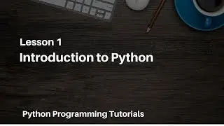 Python Programming Tutorials - 1 - Introduction to Python and Installing Python