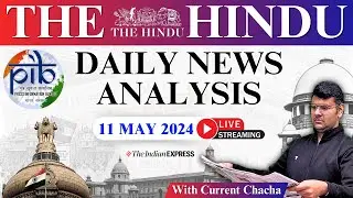 The Hindu Daily News Analysis | 11 May 2024 | Current Affairs Today | Unacademy UPSC