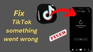 How to Fix TikTok something went wrong problem/ TikTok something went wrong solved 2024