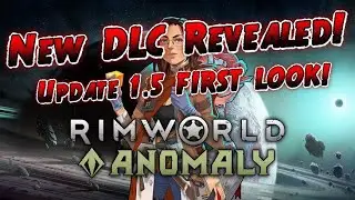 RimWorld ANOMALY DLC Announced - 1.5 Update and High-Level View of Coming Changes!