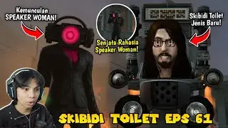 EPISODE 61 SKIBIDI TOILET TERBARU! AKHIRNYA SPEAKER WOMAN MUNCUL DAN ADA 2 SKIBIDI TOILET JENIS BARU