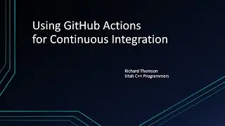 Using GitHub Actions for Continuous Integration
