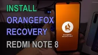 Install OrangeFox Recovery Redmi Note 8 MIUI 11/ MIUI 10