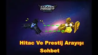 Darkorbit Hitac Ve Prestij Arayışı Kasılmak ve Sohbet